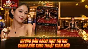 Hướng dẫn cách tính Tài Xỉu chính xác theo thuật toán 2026