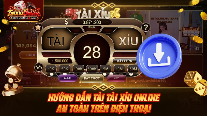Hướng dẫn tải Tài Xỉu Online an toàn trên điện thoại