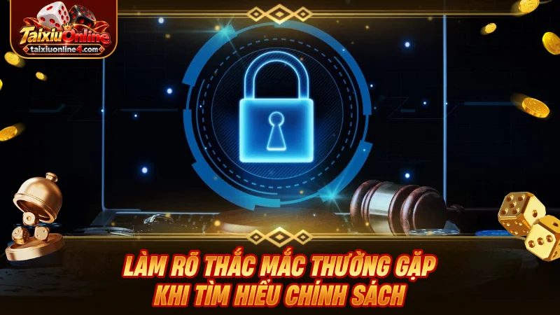 Làm rõ thắc mắc thường gặp khi tìm hiểu chính sách