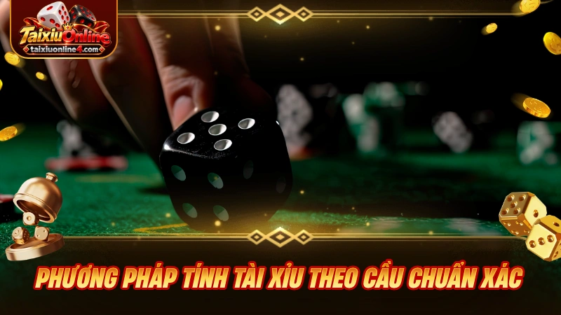 Phương pháp tính Tài Xỉu theo cầu chuẩn xác